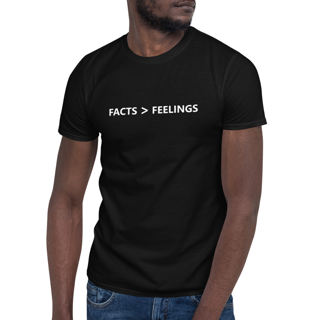 Facts > Feelings T-shirt Print