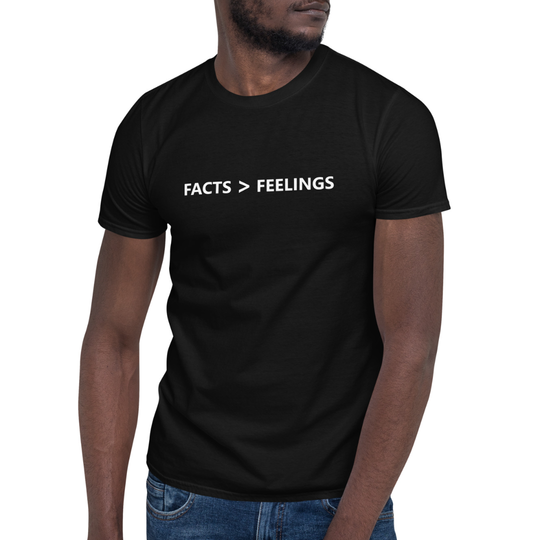 Facts > Feelings T-shirt Print