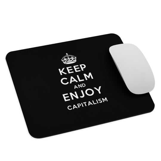Keep Calm and Enjoy Capitalism Mouse Pad