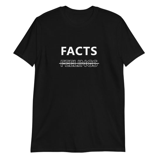 Facts Not Feelings T-shirt Print