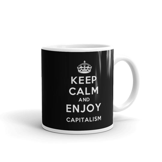 Keep Calm and Enjoy Capitalism Mug
