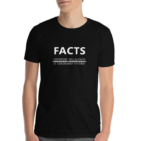 Facts Not Feelings T-shirt Print