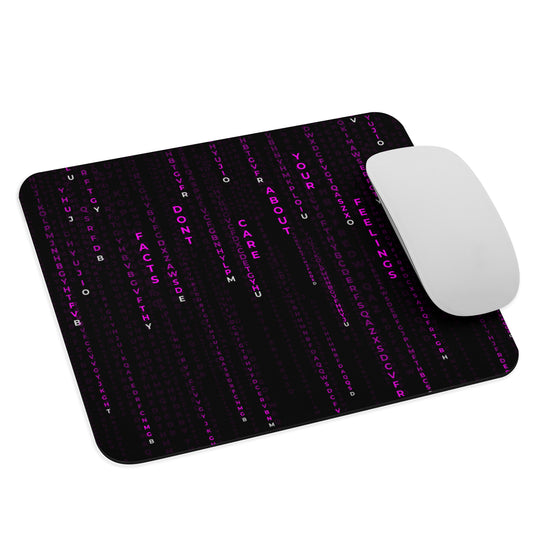 Facts Don't Care About Your Feelings Matrix Theme Mouse Pad