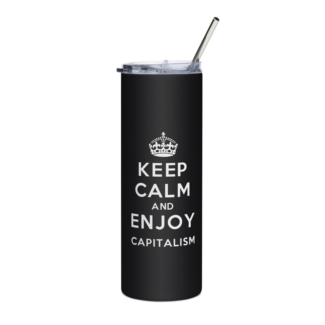 Keep Calm and Enjoy Capitalism Tumbler